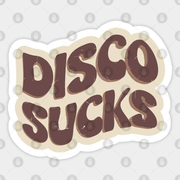 Disco Sucks // Brown Vintage Sticker by Degiab